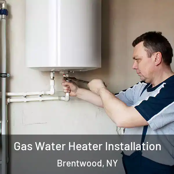  Gas Water Heater Installation Brentwood, NY