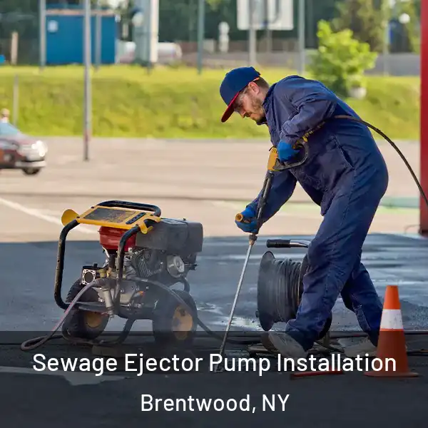  Sewage Ejector Pump Installation Brentwood, NY