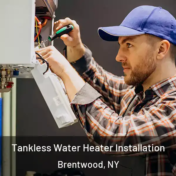  Tankless Water Heater Installation Brentwood, NY