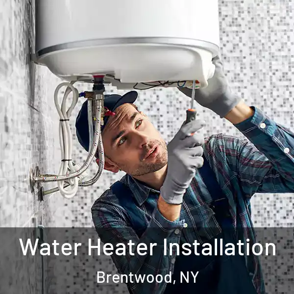  Water Heater Installation Brentwood, NY
